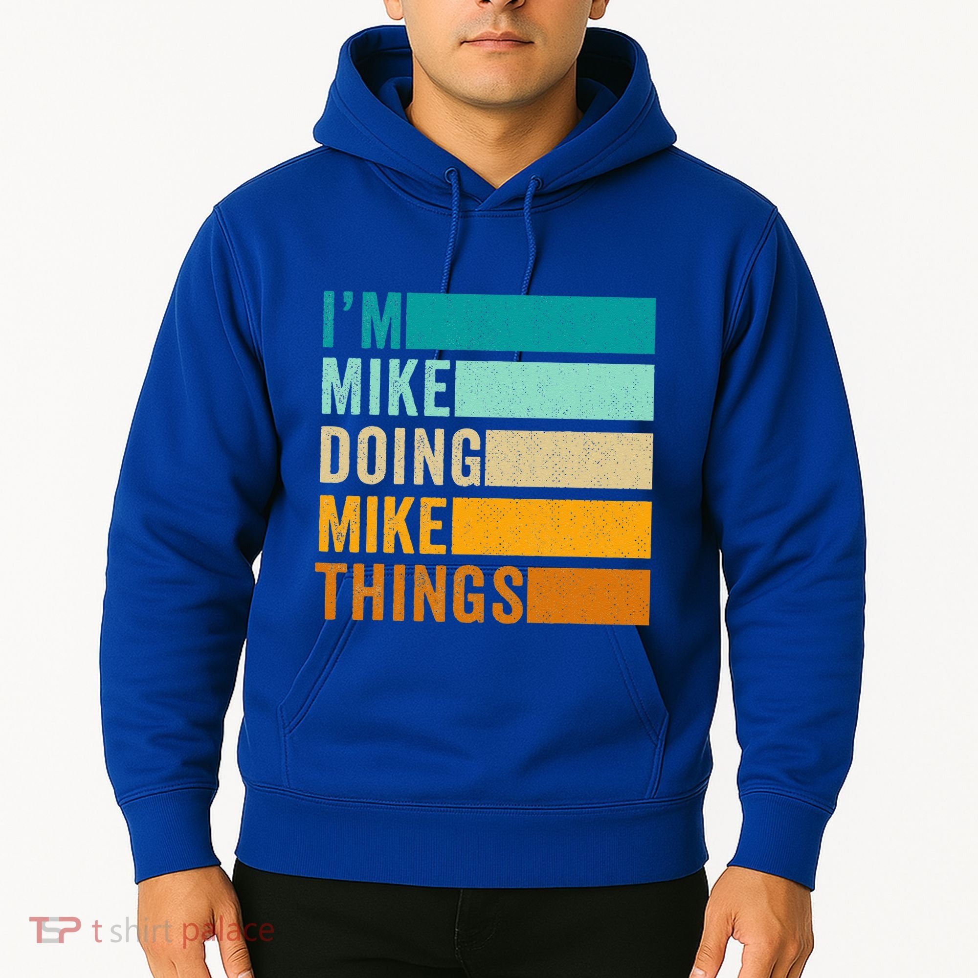 I'm Mike Doing Mike Things Funny First Name Hoodie