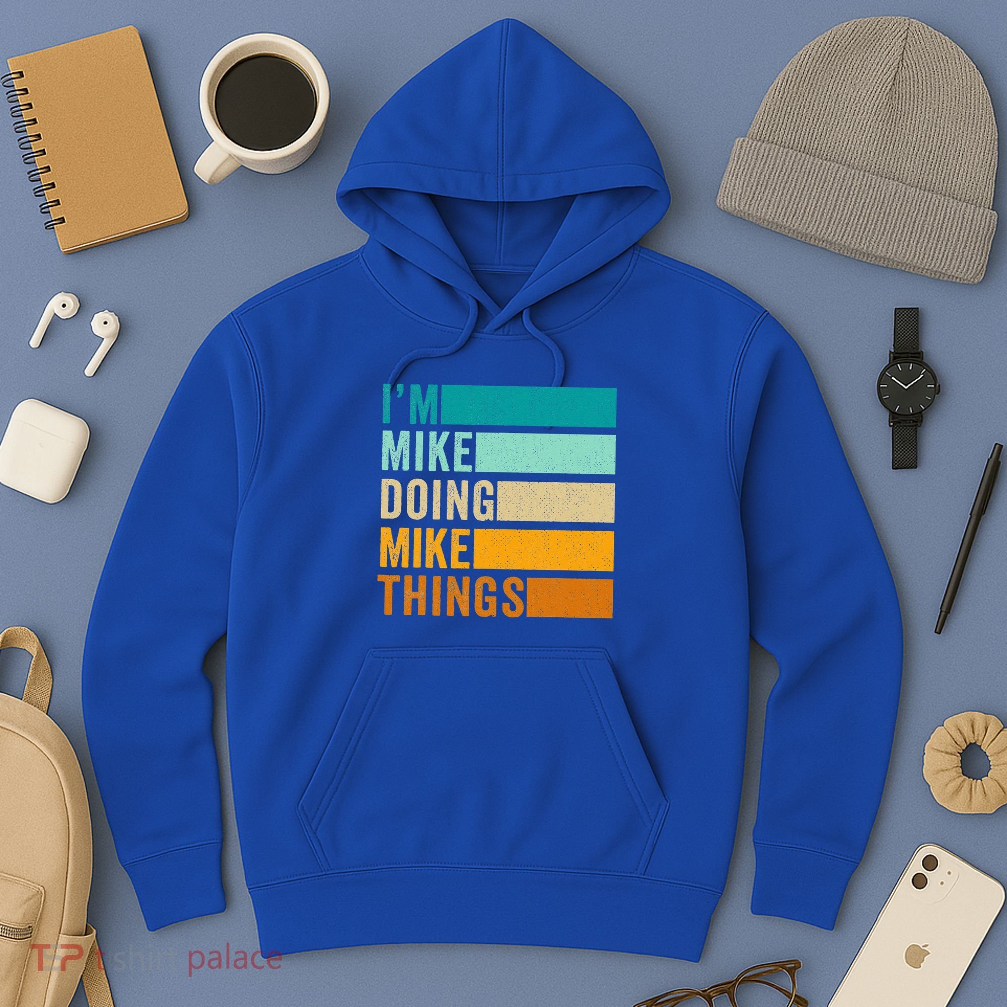 I'm Mike Doing Mike Things Funny First Name Hoodie