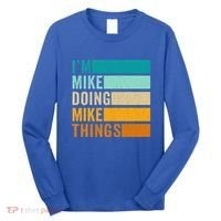 I'm Mike Doing Mike Things Funny First Name Long Sleeve Shirt thumb 0
