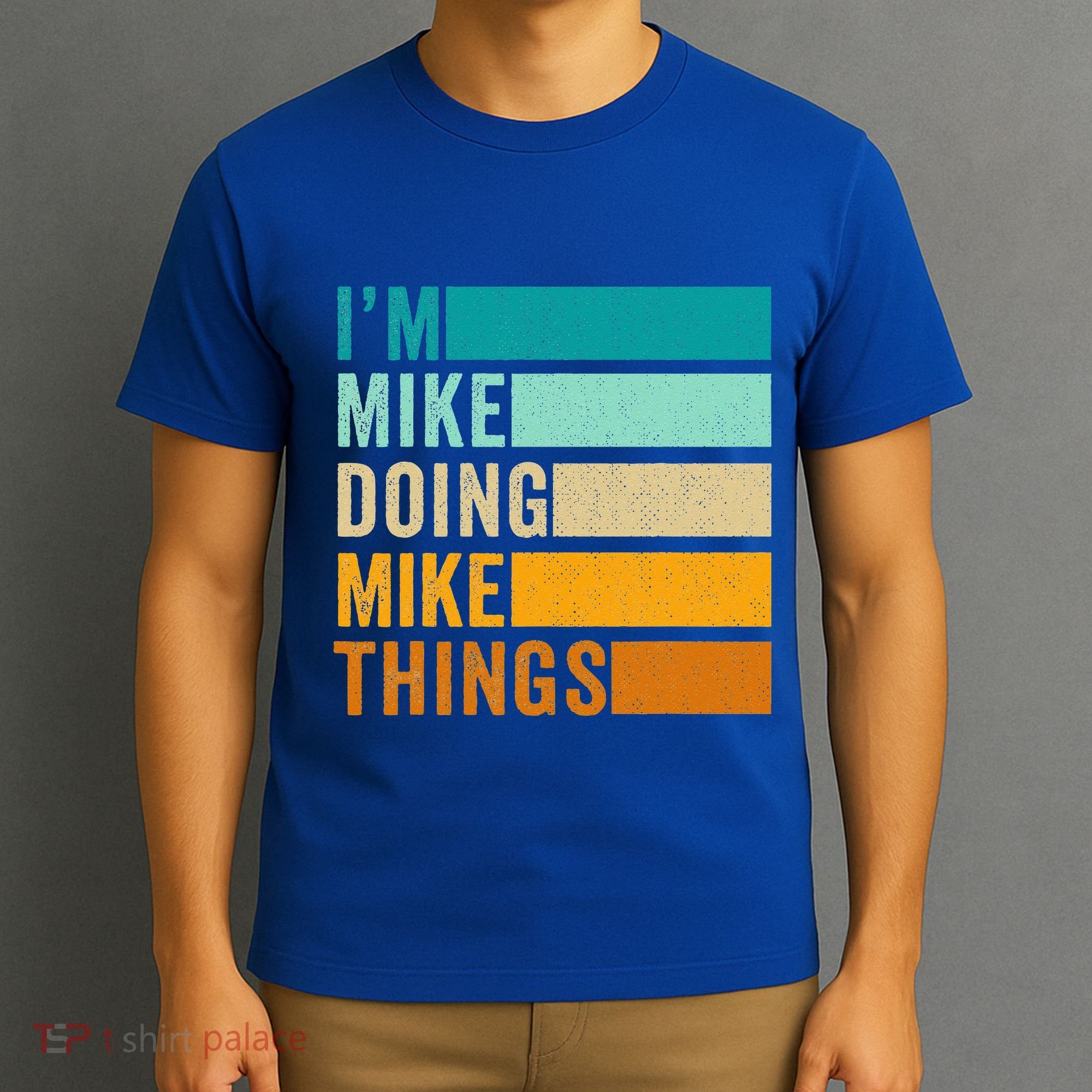 I'm Mike Doing Mike Things Funny First Name T-Shirt