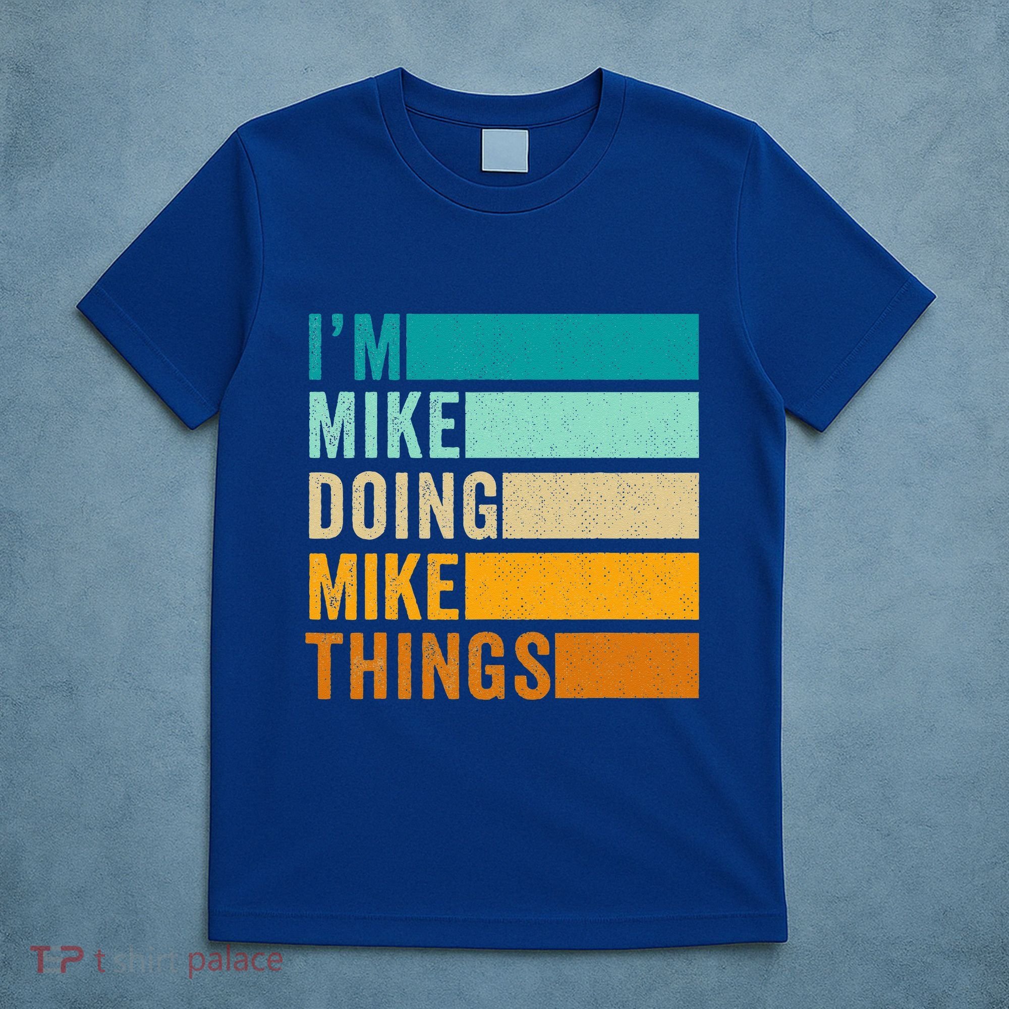 I'm Mike Doing Mike Things Funny First Name T-Shirt