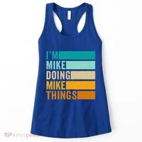 I'm Mike Doing Mike Things Funny First Name Women's Tank Top thumb 0