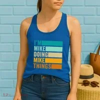 I'm Mike Doing Mike Things Funny First Name Women's Tank Top thumb 2