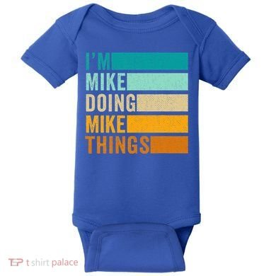 I'm Mike Doing Mike Things Funny First Name Baby Bodysuit