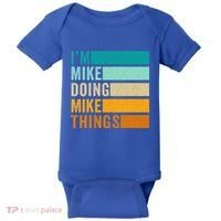 I'm Mike Doing Mike Things Funny First Name Baby Bodysuit thumb 0