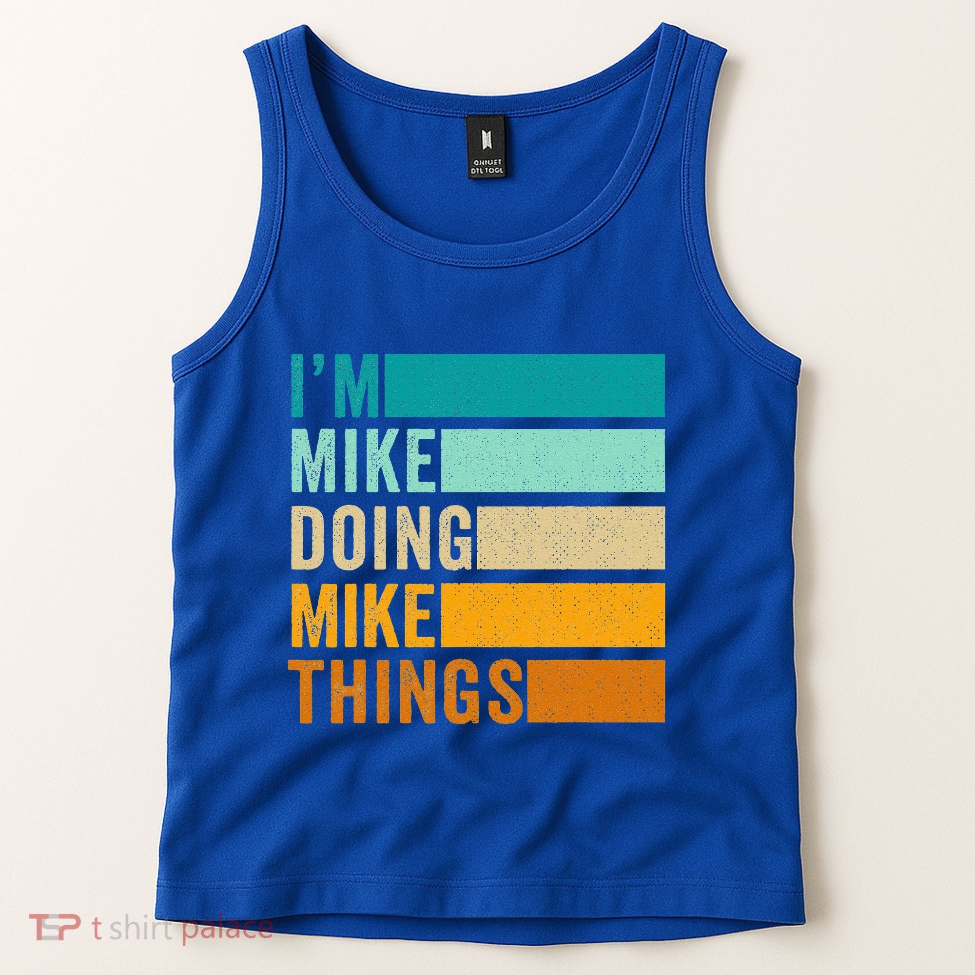I'm Mike Doing Mike Things Funny First Name Tank Top
