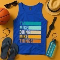 I'm Mike Doing Mike Things Funny First Name Tank Top thumb 4