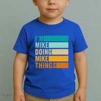 I'm Mike Doing Mike Things Funny First Name Toddler T-Shirt thumb 2