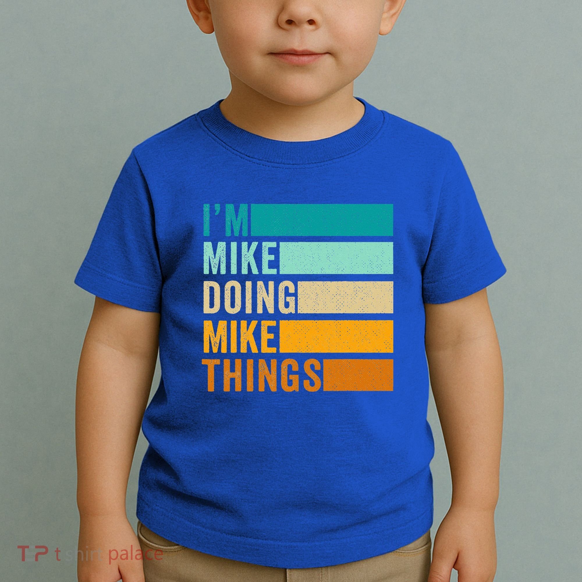 I'm Mike Doing Mike Things Funny First Name Toddler T-Shirt