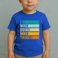 I'm Mike Doing Mike Things Funny First Name Toddler T-Shirt thumb 2
