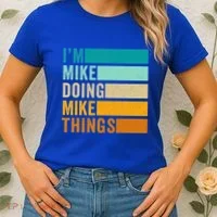 I'm Mike Doing Mike Things Funny First Name Women's T-Shirt thumb 2
