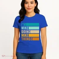 I'm Mike Doing Mike Things Funny First Name Women's T-Shirt thumb 4