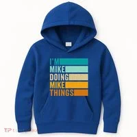 I'm Mike Doing Mike Things Funny First Name Kids Hoodie thumb 0