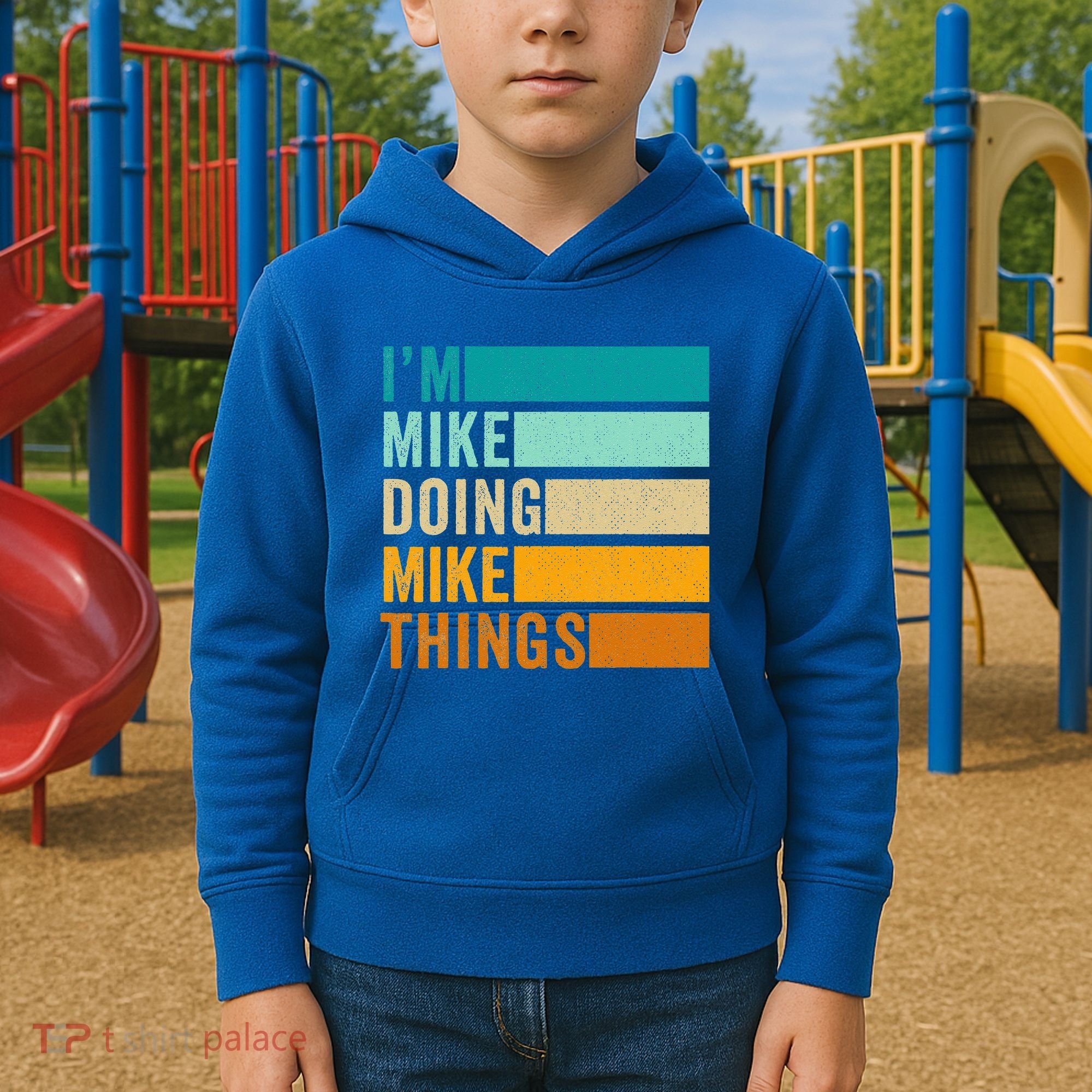 I'm Mike Doing Mike Things Funny First Name Kids Hoodie