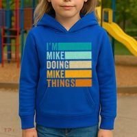 I'm Mike Doing Mike Things Funny First Name Kids Hoodie thumb 3