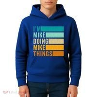 I'm Mike Doing Mike Things Funny First Name Kids Hoodie thumb 4