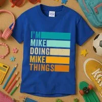 I'm Mike Doing Mike Things Funny First Name Kids T-Shirt thumb 3