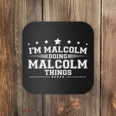 Im Malcolm Doing Malcolm Things Coaster