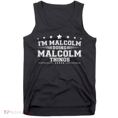 Im Malcolm Doing Malcolm Things Tank Top
