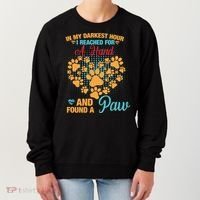 In My Darkest Hour I Reached For A Hand And Found A Paw Dog Cute Women's Sweatshirt thumb 0