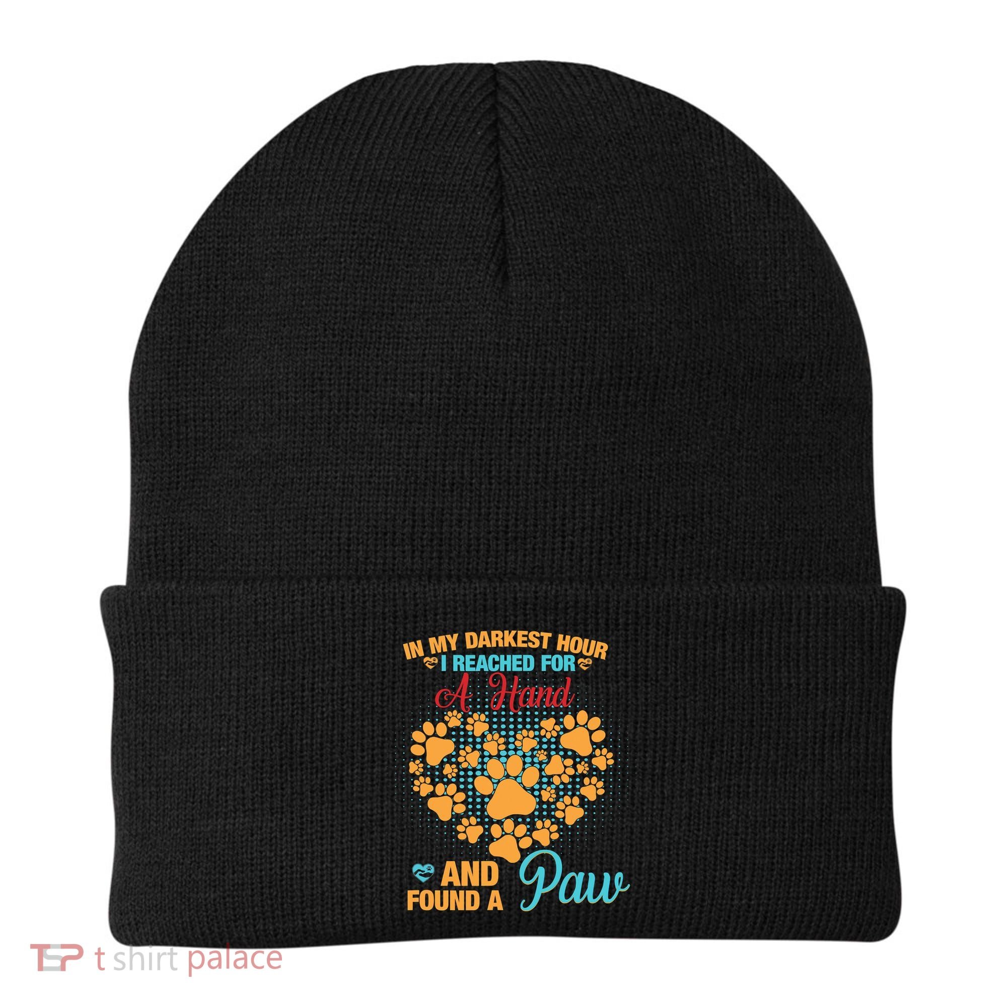 In My Darkest Hour I Reached For A Hand And Found A Paw Dog Cute Beanie