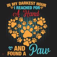 In My Darkest Hour I Reached For A Hand And Found A Paw Dog Cute Tumbler thumb 3