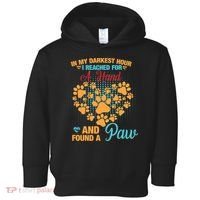 In My Darkest Hour I Reached For A Hand And Found A Paw Dog Cute Toddler Hoodie thumb 0