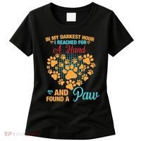 In My Darkest Hour I Reached For A Hand And Found A Paw Dog Cute Women's T-Shirt thumb 0