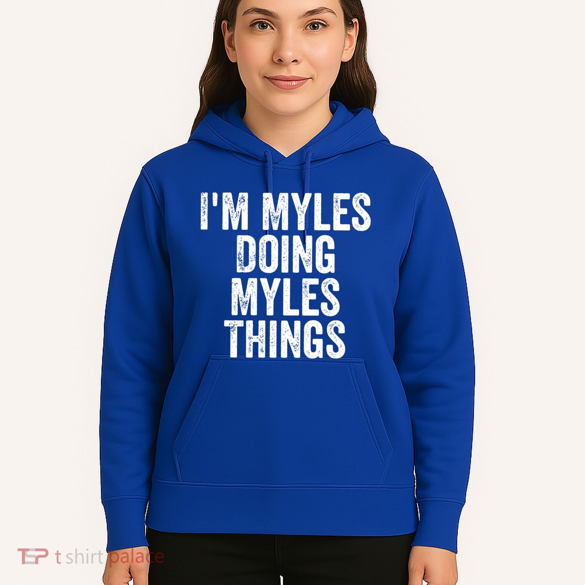 I'm Myles Doing Myles Things Gift Personalized First Name Gift Hoodie