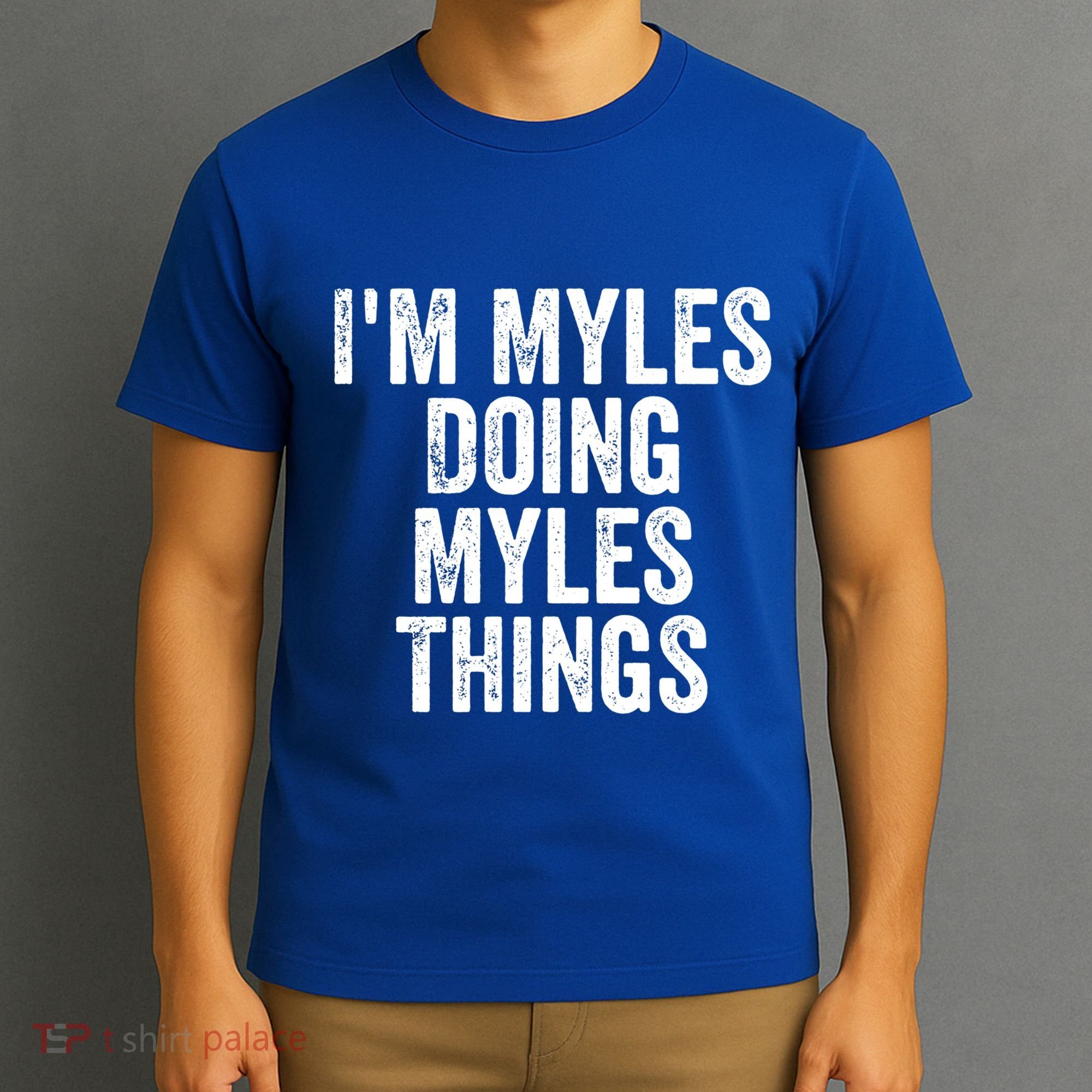 I'm Myles Doing Myles Things Gift Personalized First Name Gift T-Shirt