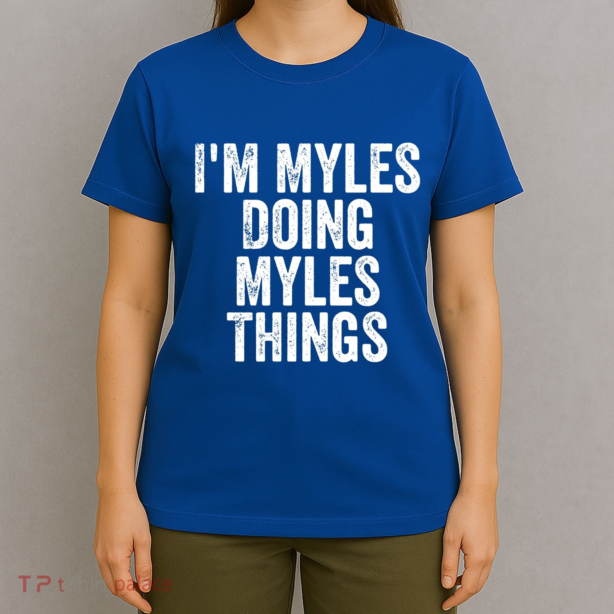 I'm Myles Doing Myles Things Gift Personalized First Name Gift T-Shirt