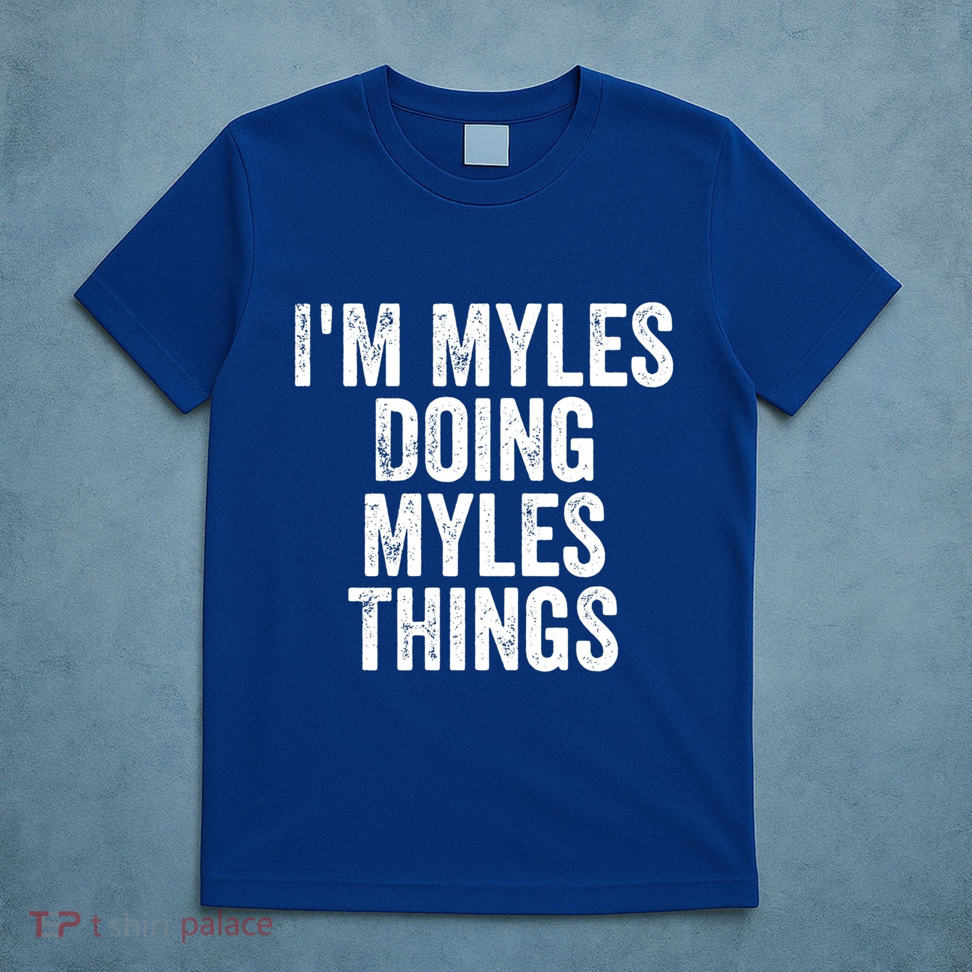 I'm Myles Doing Myles Things Gift Personalized First Name Gift T-Shirt