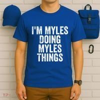 I'm Myles Doing Myles Things Gift Personalized First Name Gift T-Shirt thumb 6