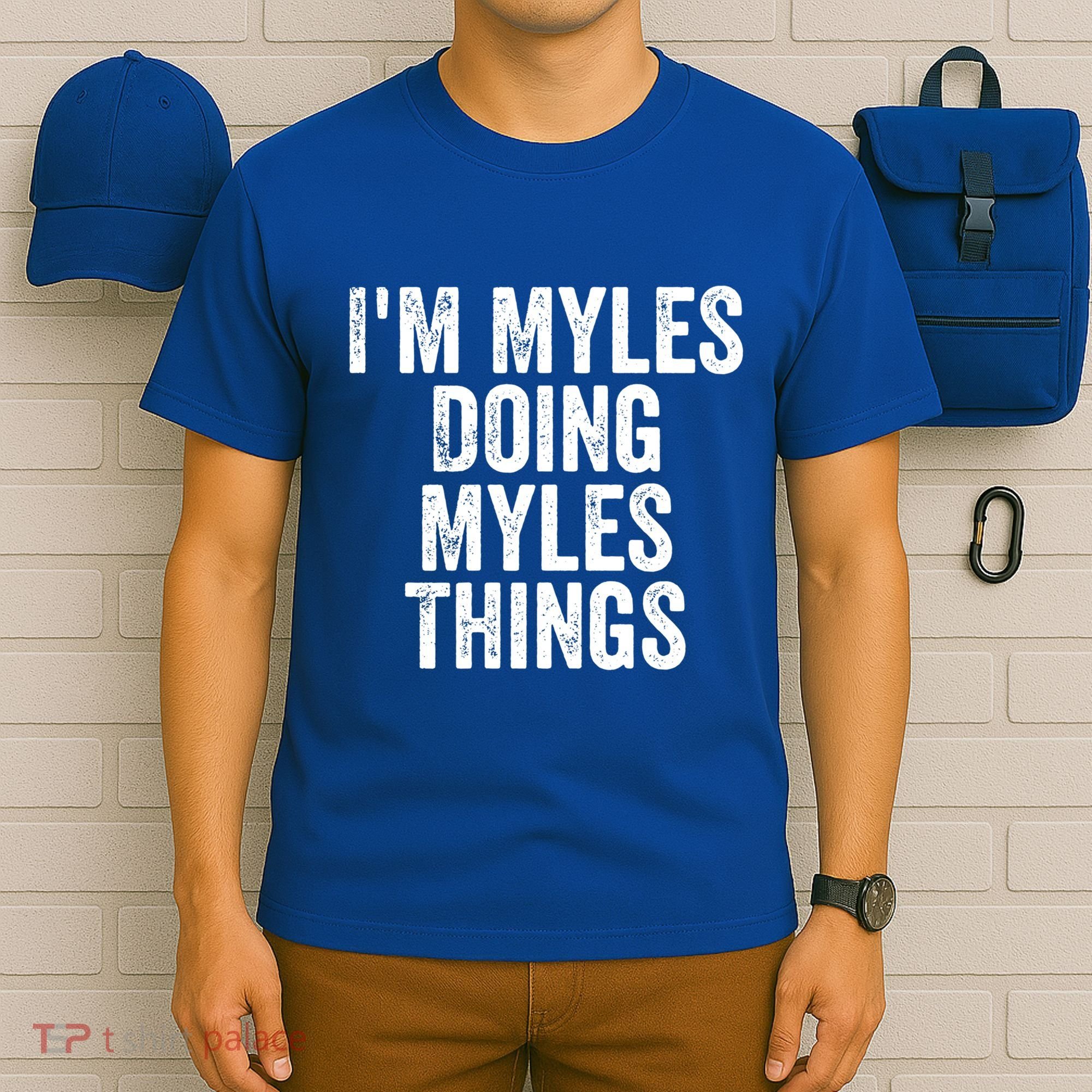 I'm Myles Doing Myles Things Gift Personalized First Name Gift T-Shirt