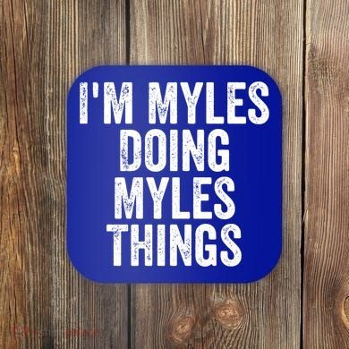 I'm Myles Doing Myles Things Gift Personalized First Name Gift Coaster