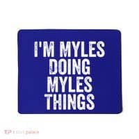 I'm Myles Doing Myles Things Gift Personalized First Name Gift Mousepad thumb 0