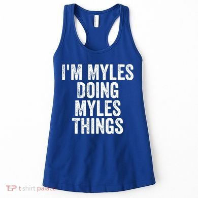 I'm Myles Doing Myles Things Gift Personalized First Name Gift Women's Tank Top