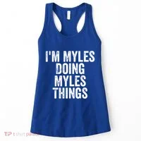 I'm Myles Doing Myles Things Gift Personalized First Name Gift Women's Tank Top thumb 0