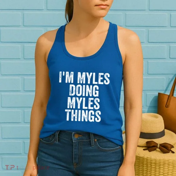 I'm Myles Doing Myles Things Gift Personalized First Name Gift Women's Tank Top