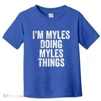 I'm Myles Doing Myles Things Gift Personalized First Name Gift Toddler T-Shirt thumb 0