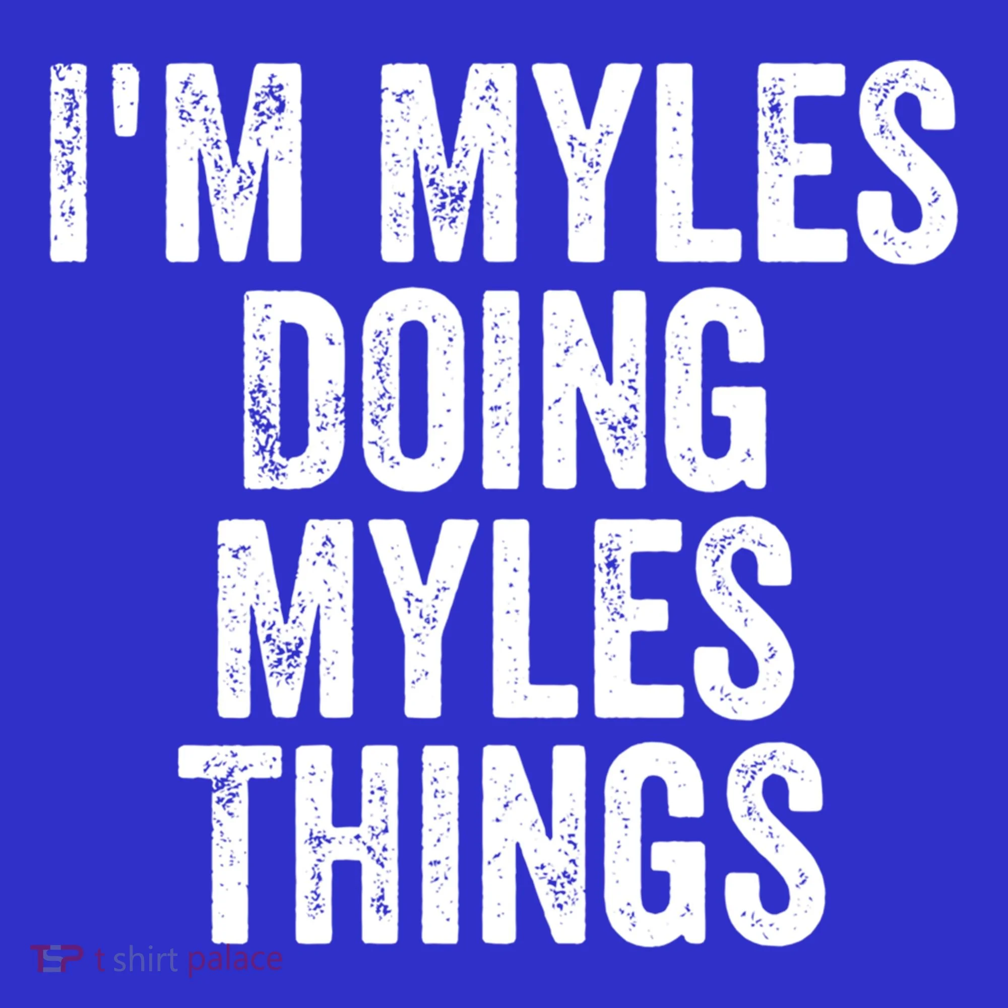 I'm Myles Doing Myles Things Gift Personalized First Name Gift Toddler T-Shirt