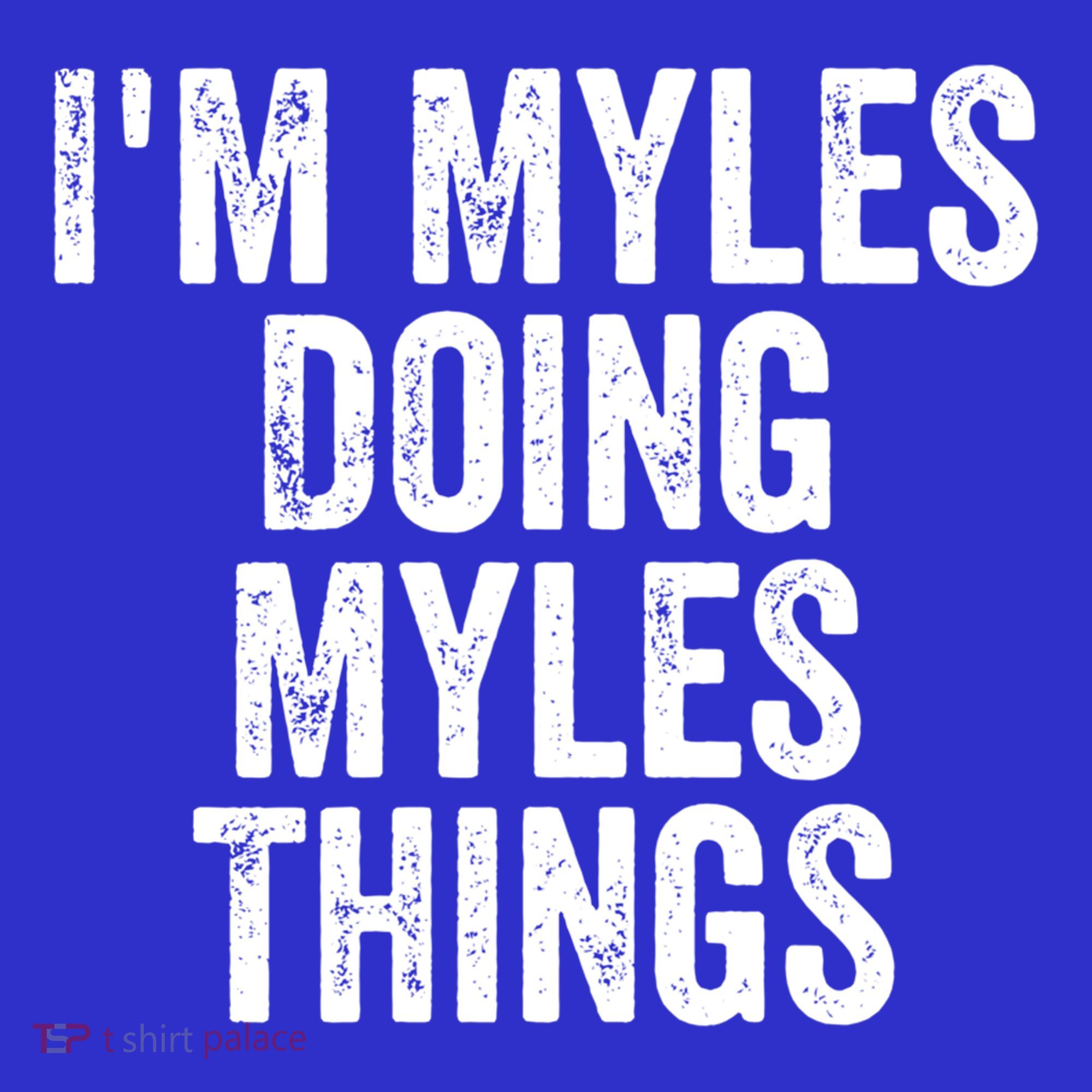 I'm Myles Doing Myles Things Gift Personalized First Name Gift Women's T-Shirt