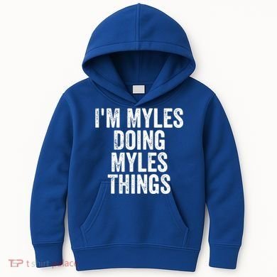I'm Myles Doing Myles Things Gift Personalized First Name Gift Kids Hoodie