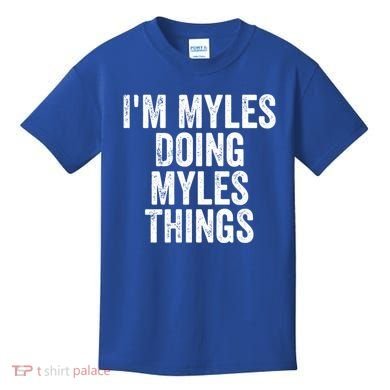 I'm Myles Doing Myles Things Gift Personalized First Name Gift Kids T-Shirt