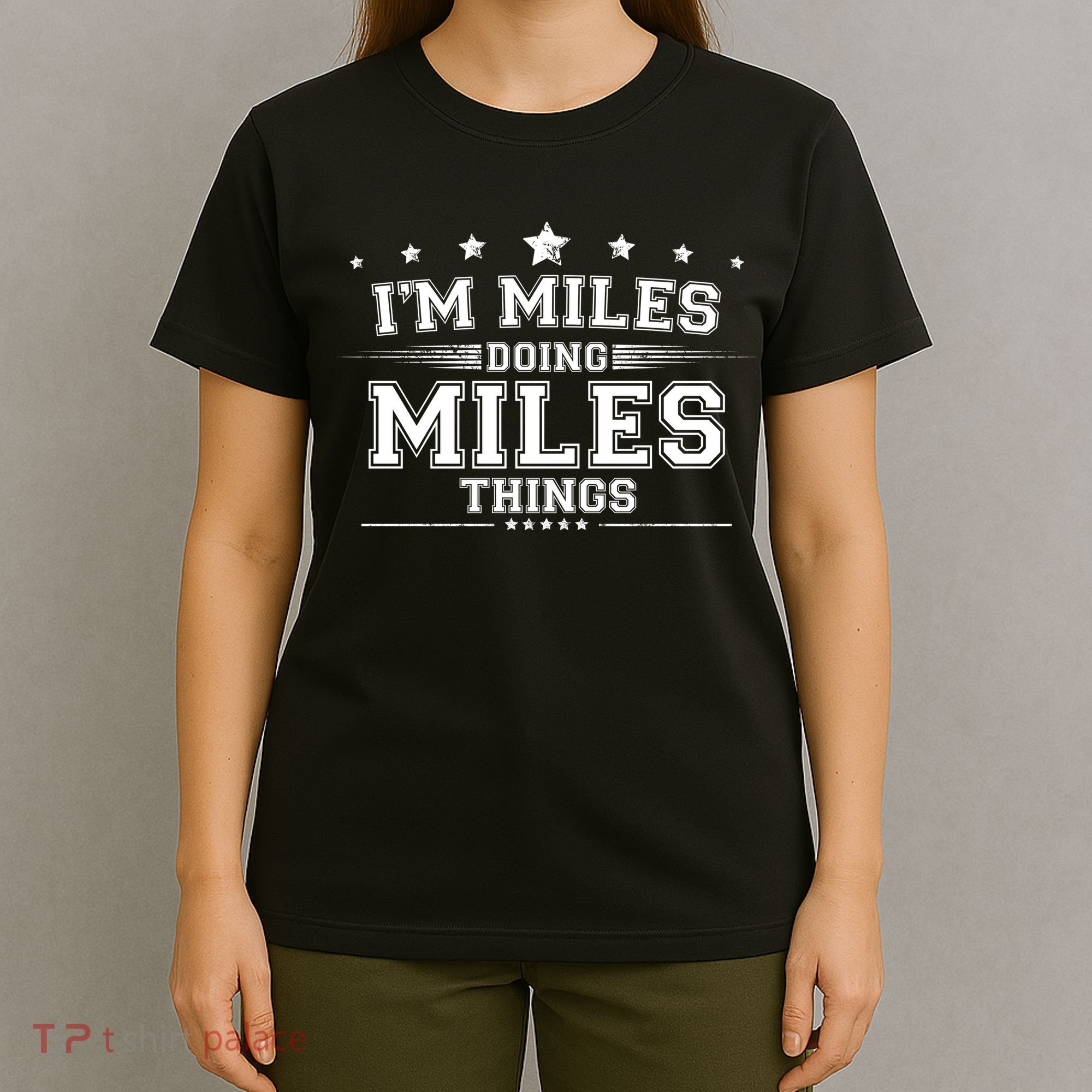 Im Miles Doing Miles Things T-Shirt