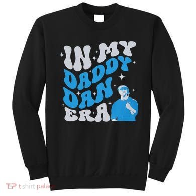 In My Daddy Dan Era Detroit Game Day Sweatshirt