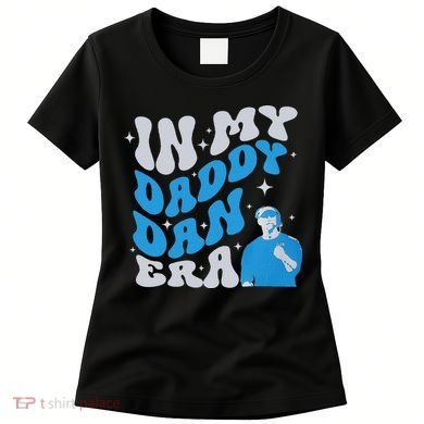 In My Daddy Dan Era Detroit Game Day Women's T-Shirt