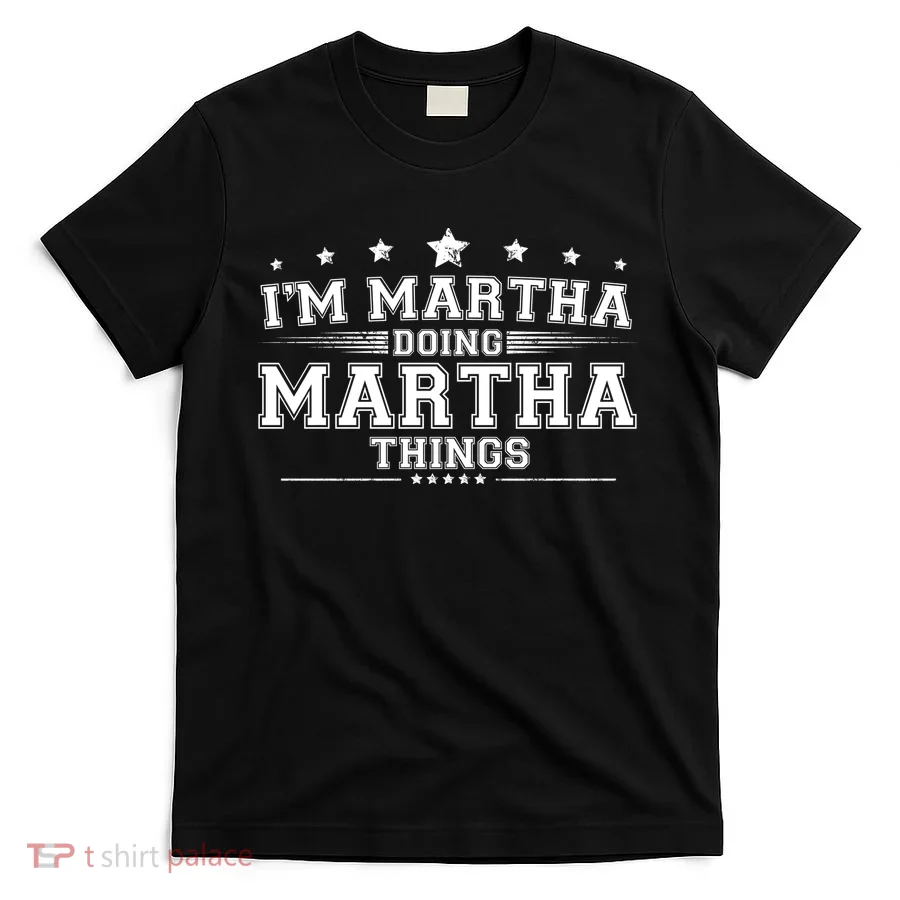 Im Martha Doing Martha Things T-Shirt