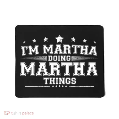 Im Martha Doing Martha Things Mousepad