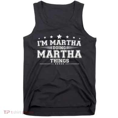 Im Martha Doing Martha Things Tank Top